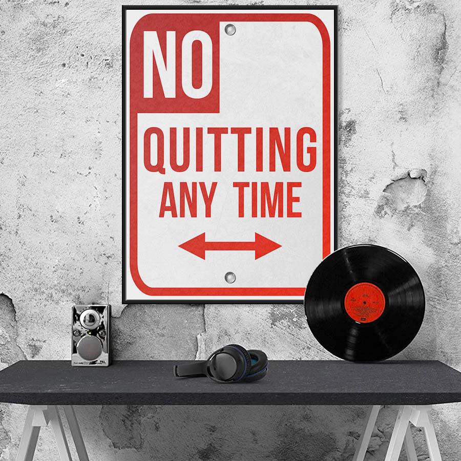 NO QUITTING