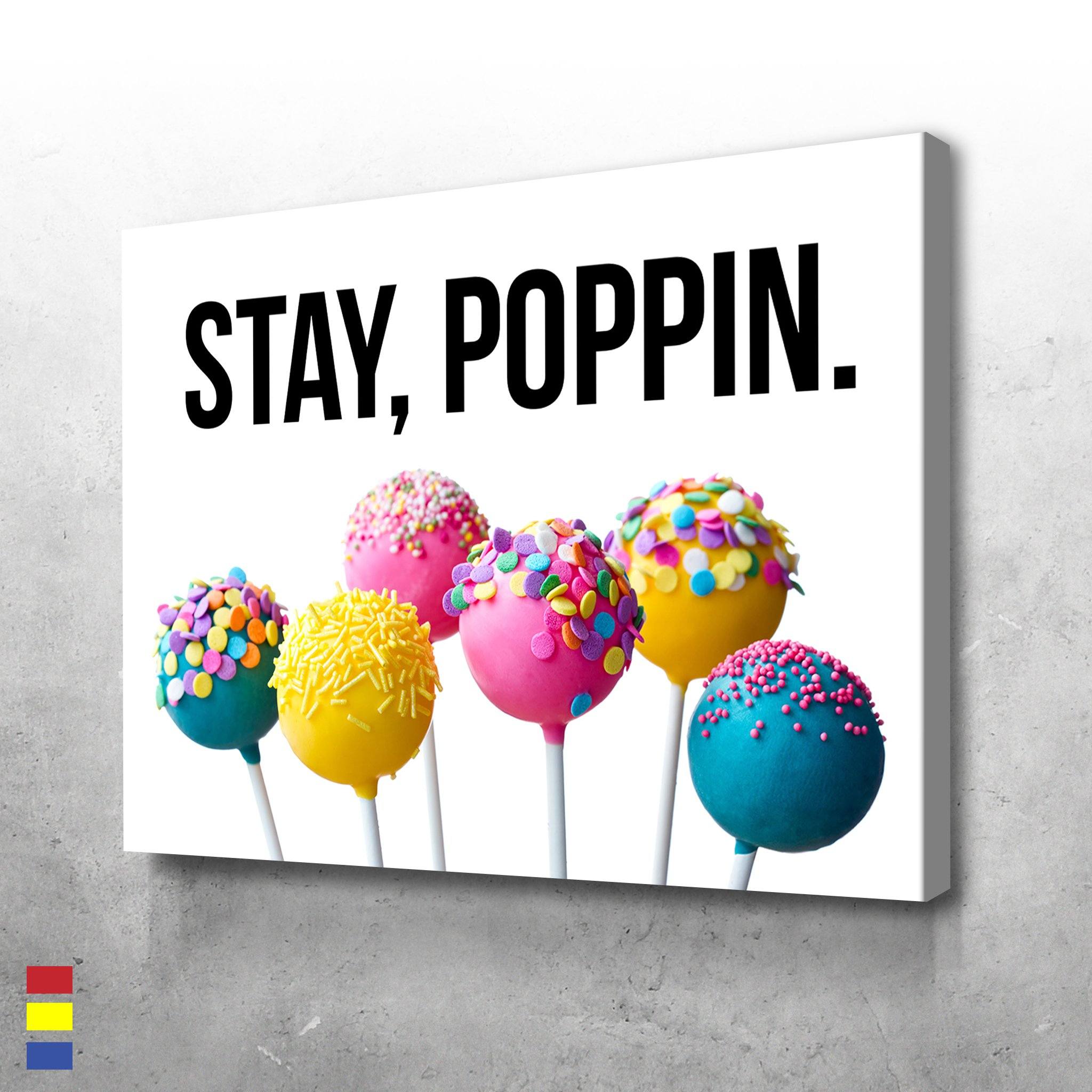 Stay Poppin