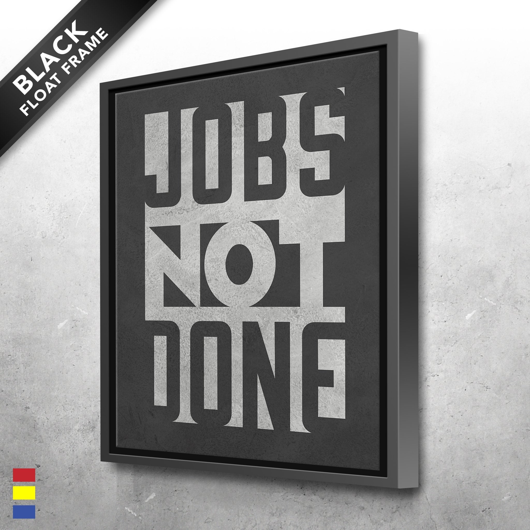 JOBS NOT DONE
